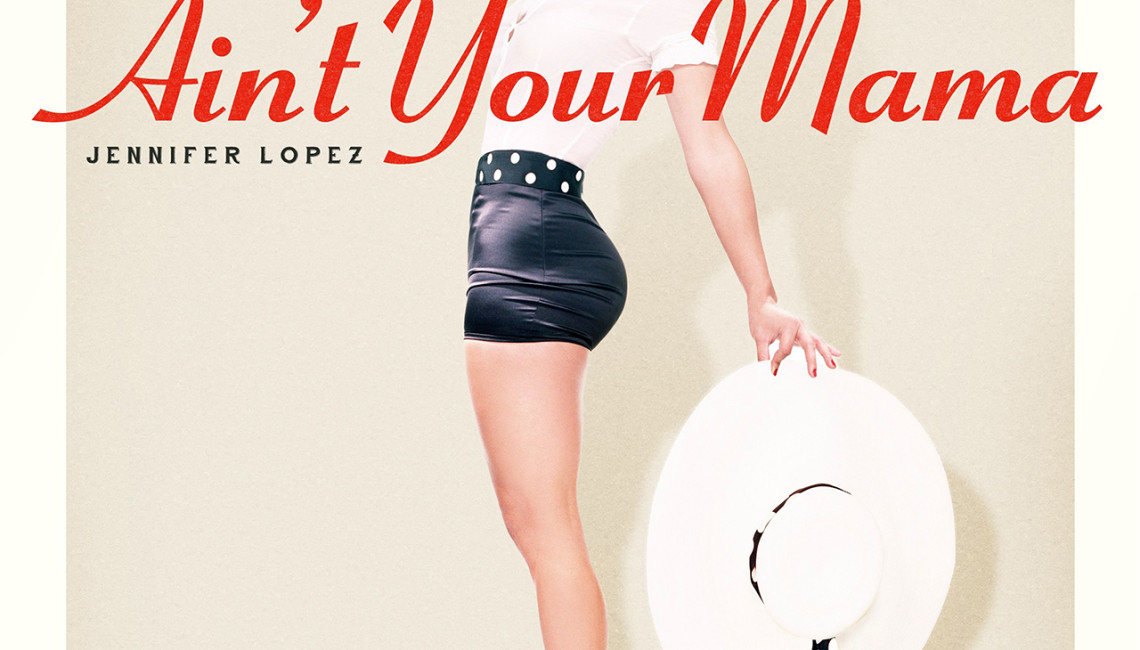 Jennifer Lopez - premiera najnowszego singla "Ain't Your Mama"