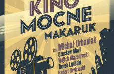 "Kino Mocne" - Makaruk, Urbaniak, Mozil, Mazolewski, Brylewski, Lipiński w specjalnym projekcie