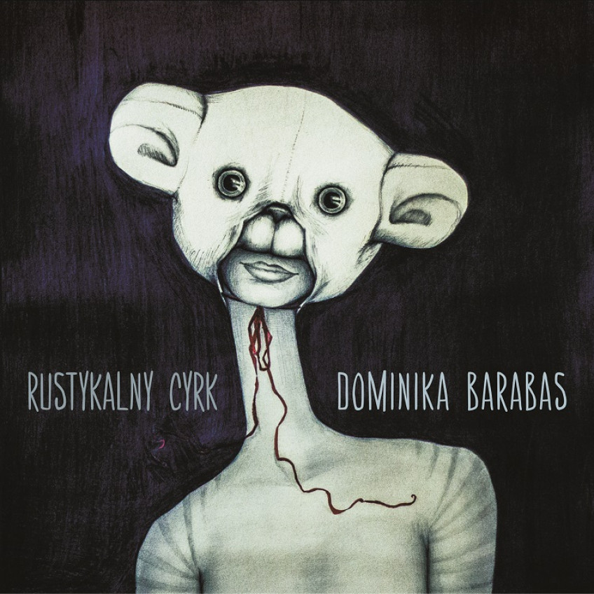 Premiera najnowszej płyty Dominiki Barabas "Rustykalny Cyrk" - już 20 maja
