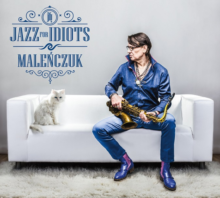 Od biesiadnego pop-artysty do jazzmana. Premiera nowego projektu Maleńczuka  - "Jazz For Idiots"